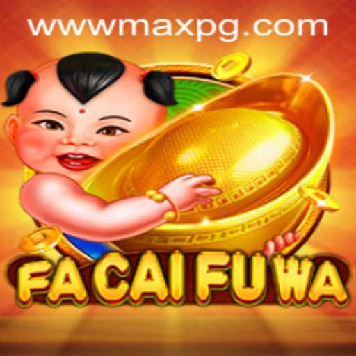 Discover the Thrilling World of FaCaiFuWa and MaxPG PH Login